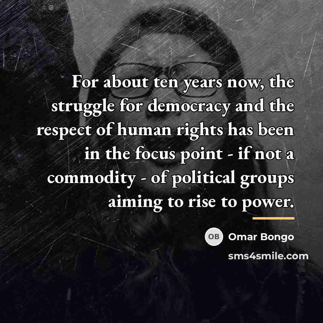 “For about ten years now, the struggle for democracy and…” quote by Omar Bongo