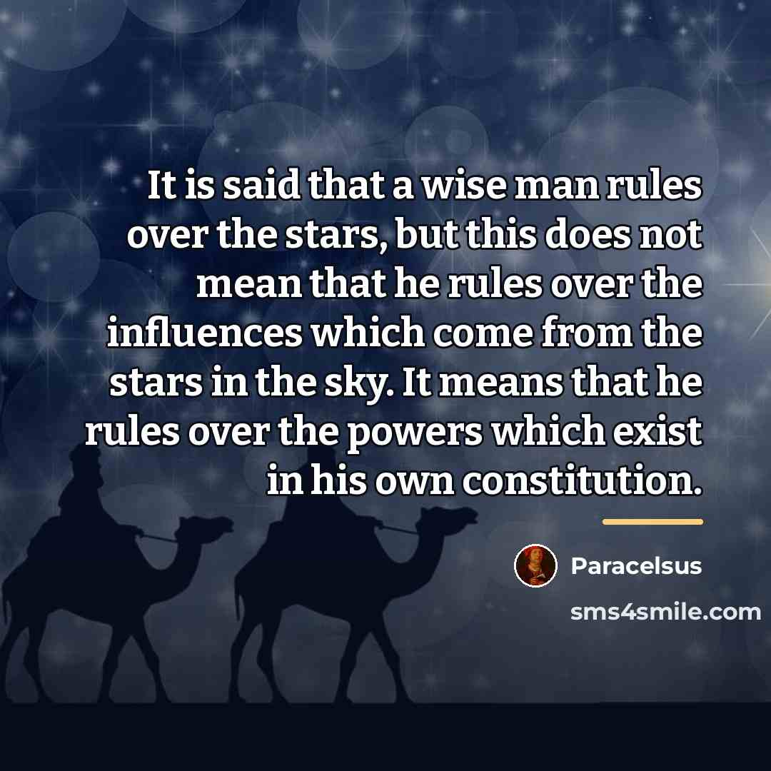 “It is said that a wise man rules over the…” quote by Paracelsus