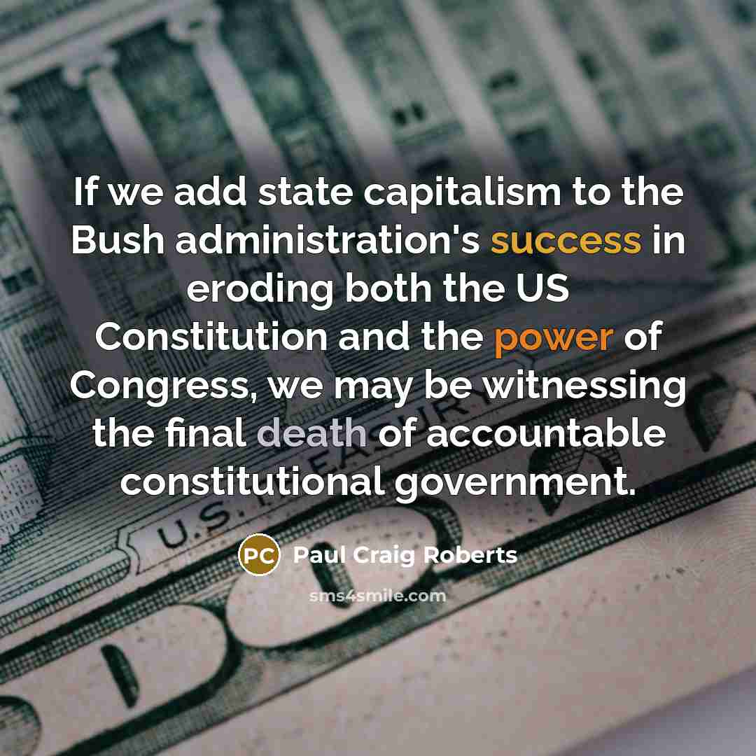 “If we add state capitalism to the Bush administration's success…” quote by Paul Craig Roberts