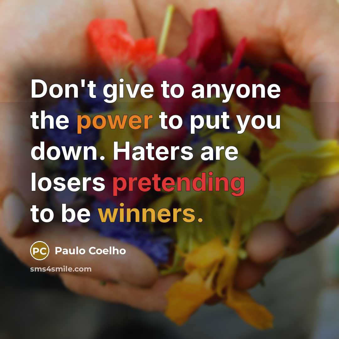 “Don't give to anyone the power to put you down.…” quote by Paulo Coelho