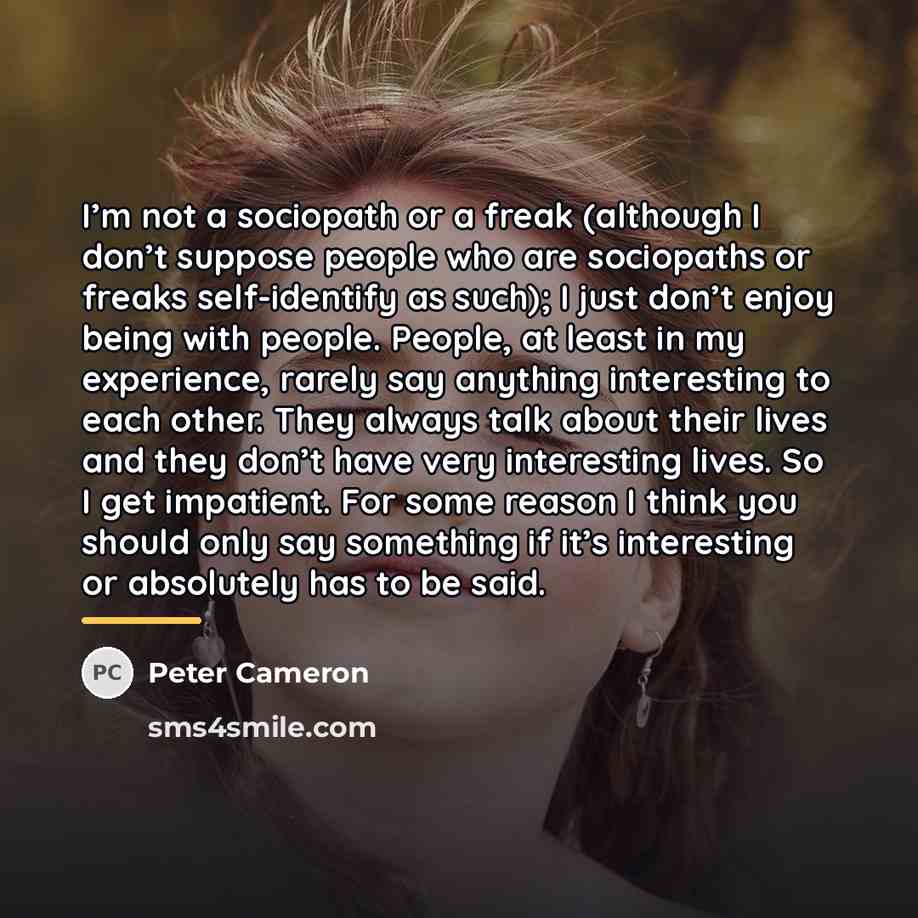 “I’m not a sociopath or a freak (although I don’t…” quote by Peter Cameron