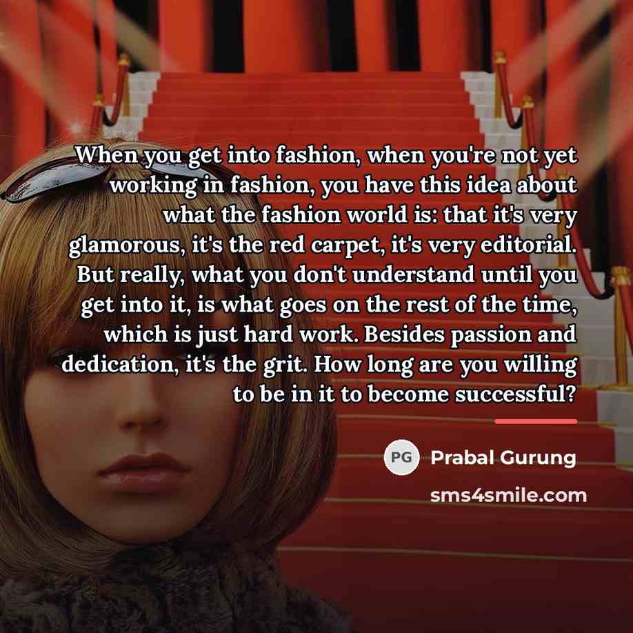 “When you get into fashion, when you're not yet working…” quote by Prabal Gurung