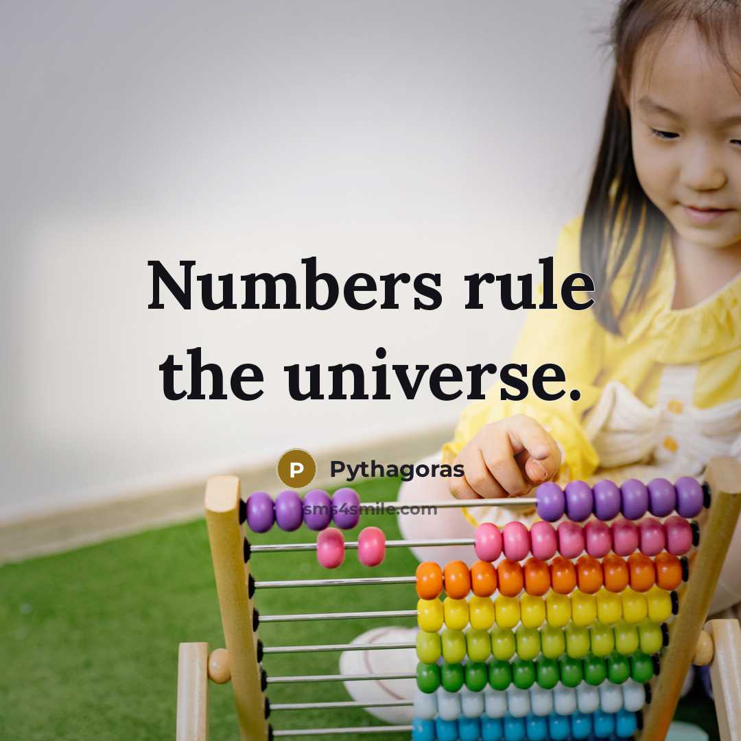 “Numbers rule the universe.…” quote by Pythagoras