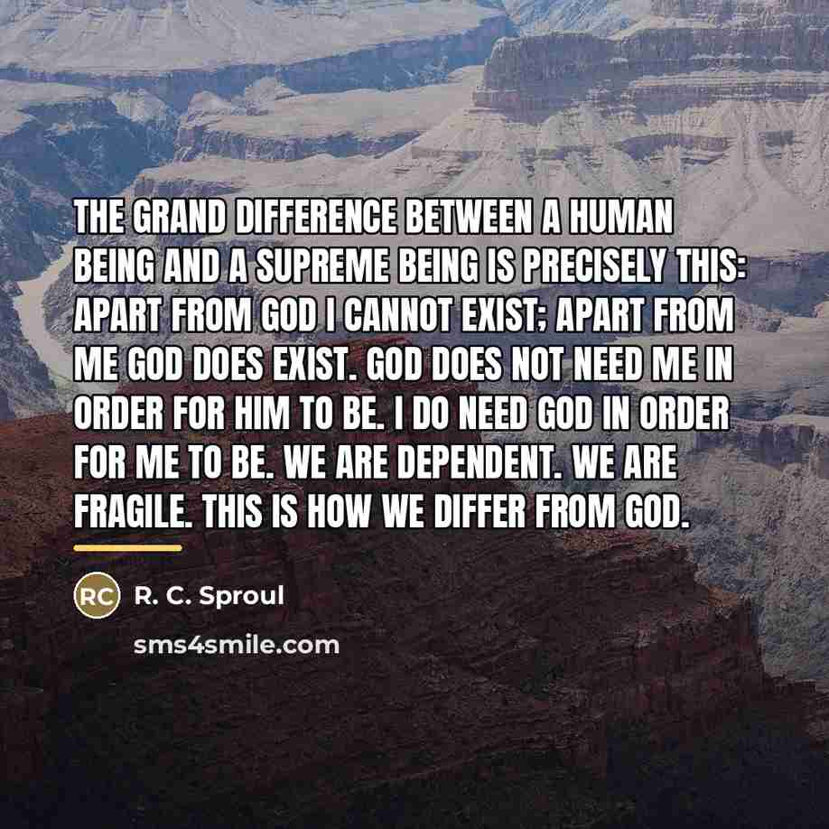 “The grand difference between a human being and a Supreme…” quote by R. C. Sproul