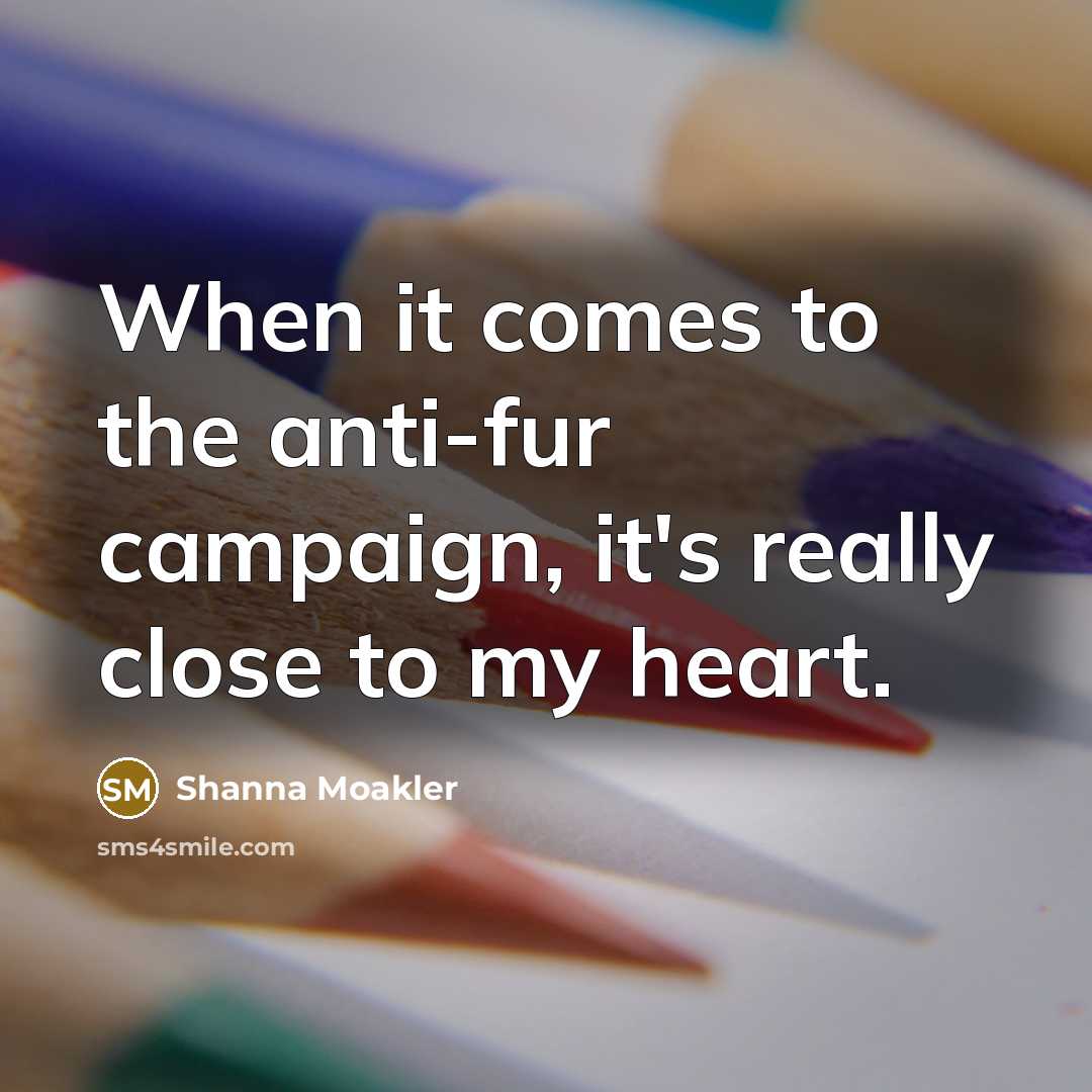 “When it comes to the anti-fur campaign, it's really close…” quote by Shanna Moakler