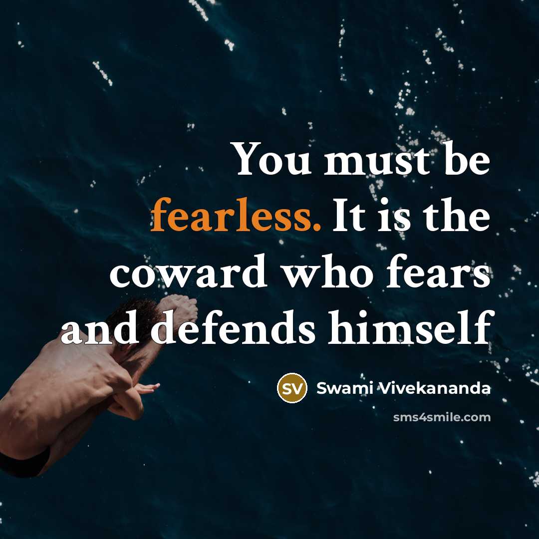 “You must be fearless. It is the coward who fears…” quote by Swami Vivekananda