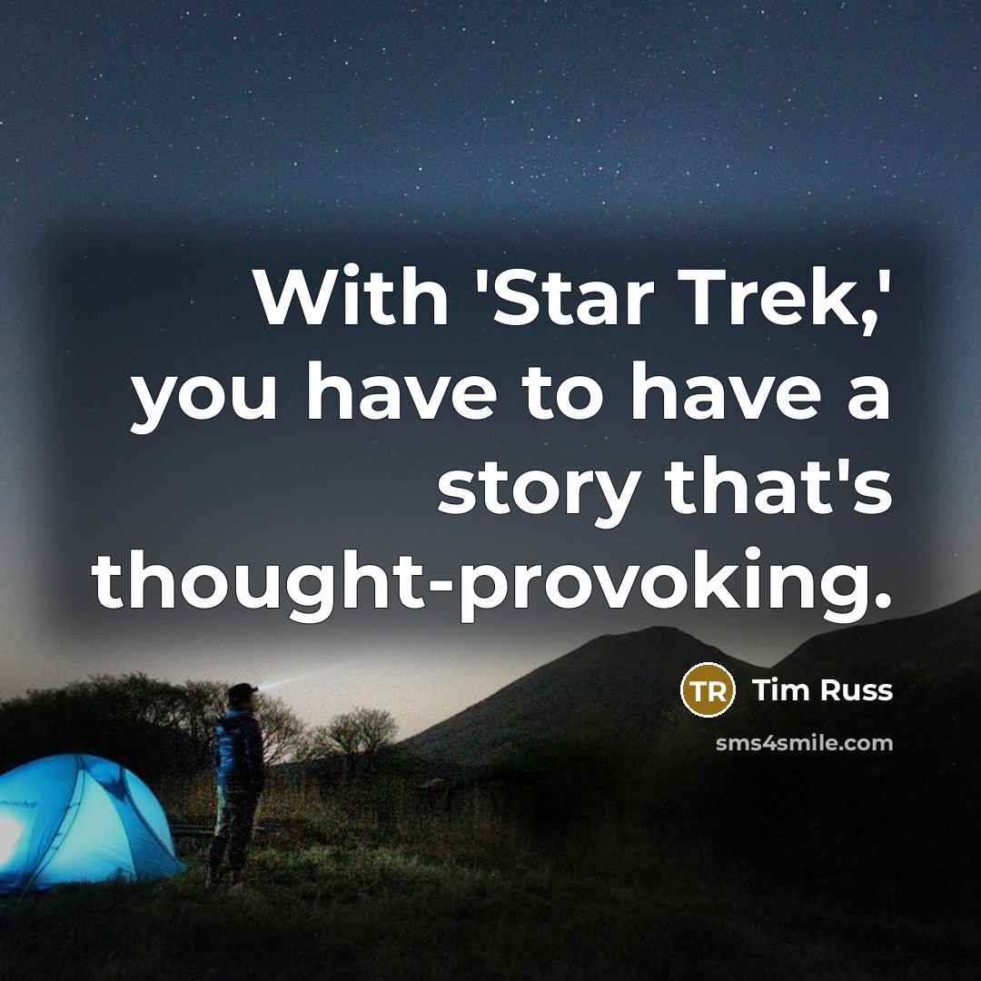 “With 'Star Trek,' you have to have a story that's…” quote by Tim Russ