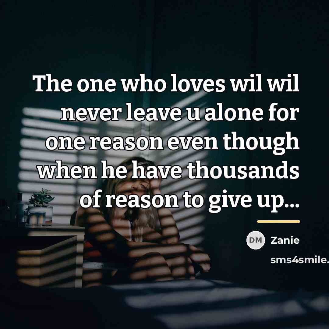“The one who loves wil wil never leave u alone…” quote by Zanie
