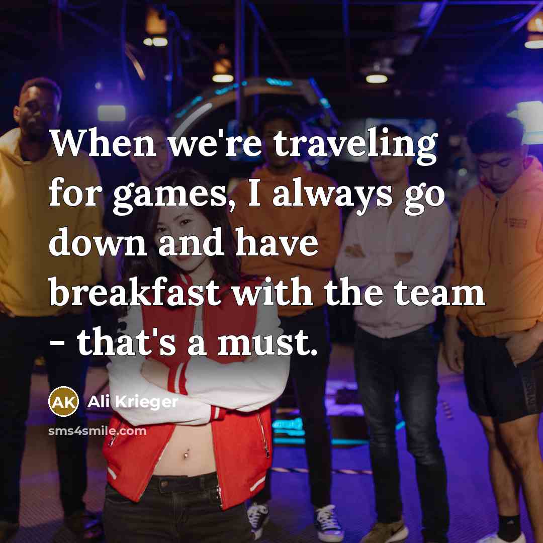 “When we're traveling for games, I always go down and…” quote by Ali Krieger
