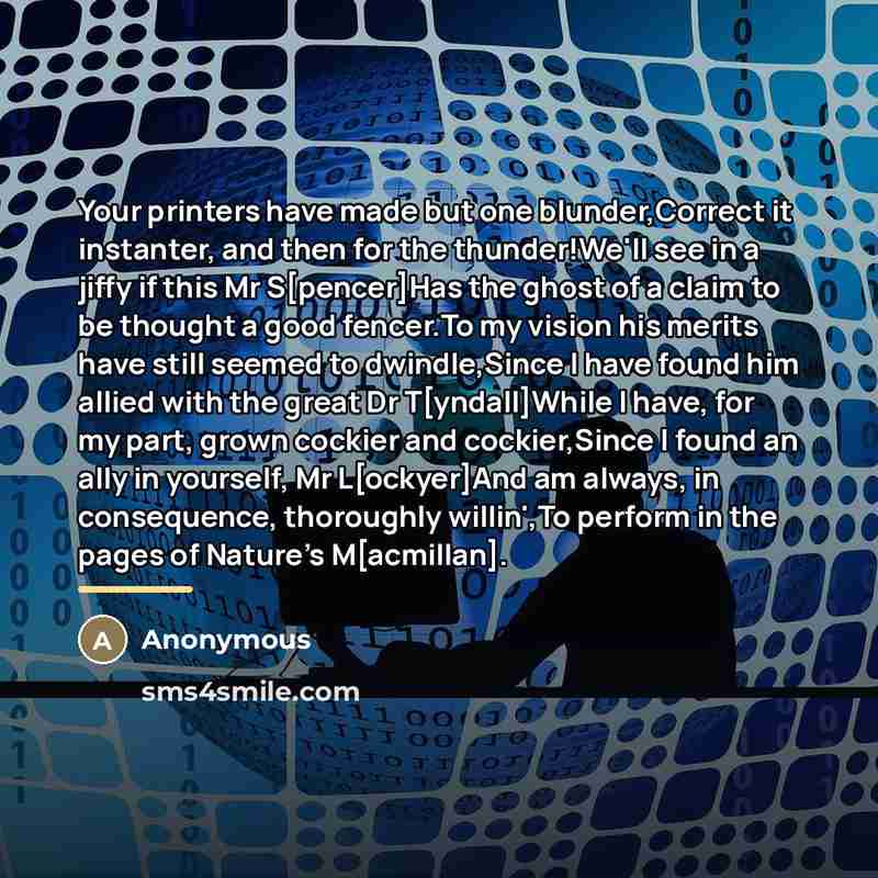 “Your printers have made but one blunder,Correct it instanter, and…” quote by Anonymous