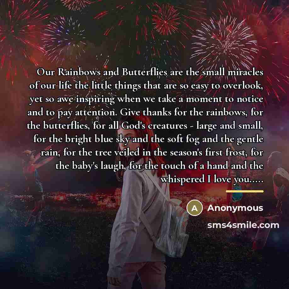 “Our Rainbows and Butterflies are the small miracles of our…” quote by Anonymous