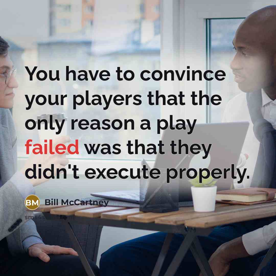 “You have to convince your players that the only reason…” quote by Bill McCartney