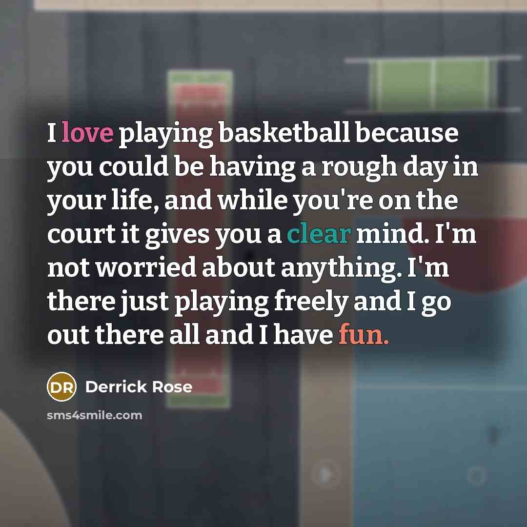 “I love playing basketball because you could be having a…” quote by Derrick Rose