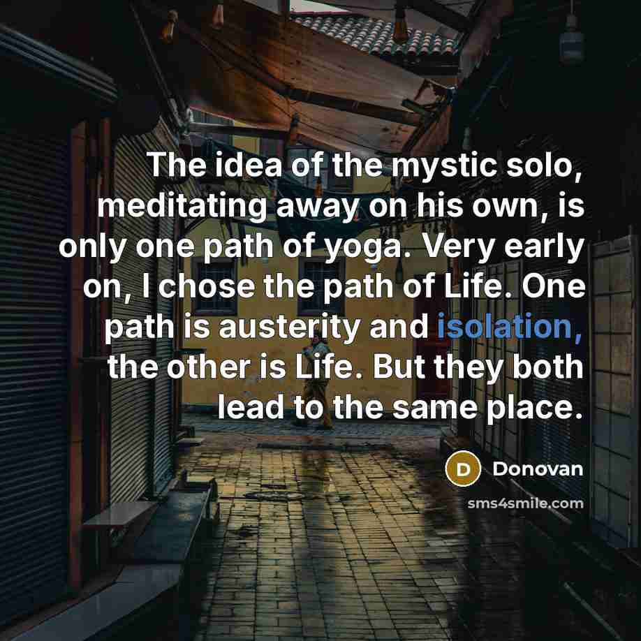 “The idea of the mystic solo, meditating away on his…” quote by Donovan
