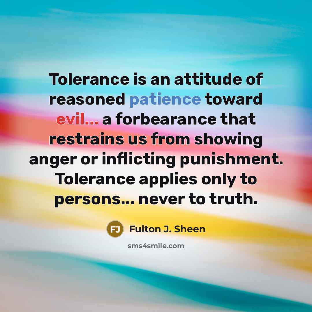“Tolerance is an attitude of reasoned patience toward evil... a…” quote by Fulton J. Sheen