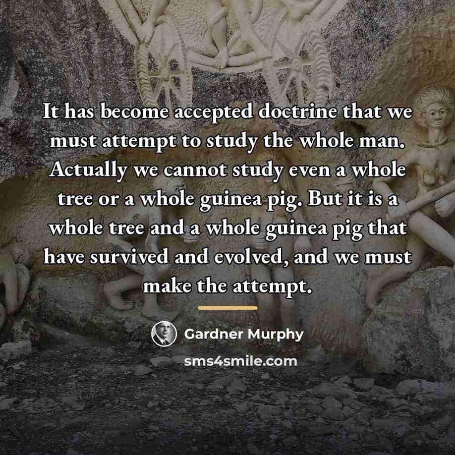 “It has become accepted doctrine that we must attempt to…” quote by Gardner Murphy