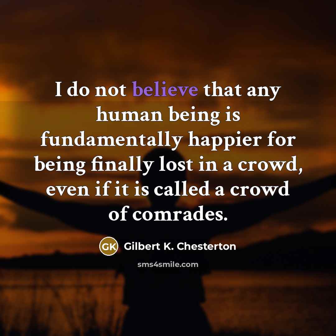 “I do not believe that any human being is fundamentally…” quote by Gilbert K. Chesterton