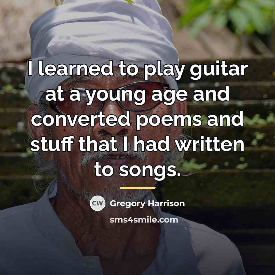 “I learned to play guitar at a young age and…” quote by Gregory Harrison