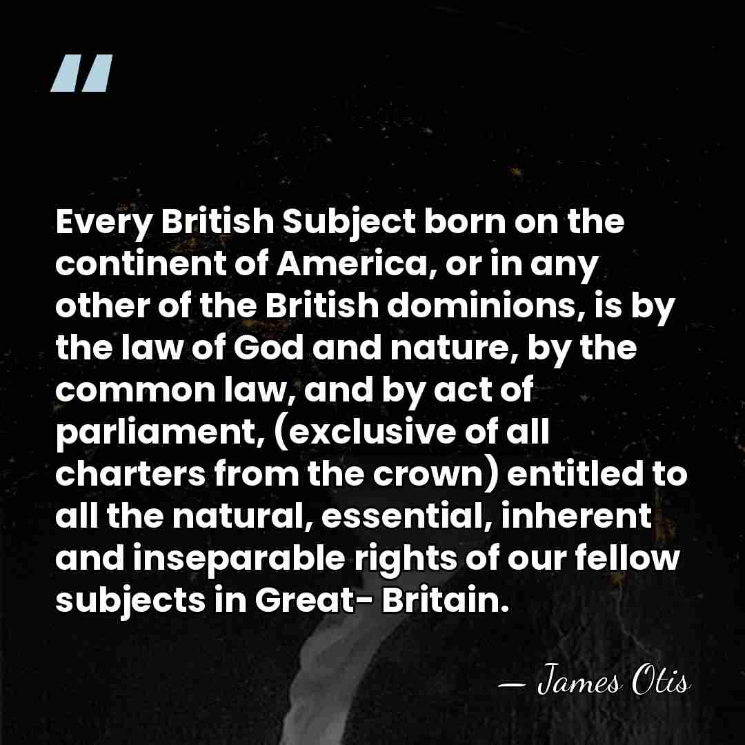 Every British Subject born on the continent of America, or in any&hellip; - James Otis