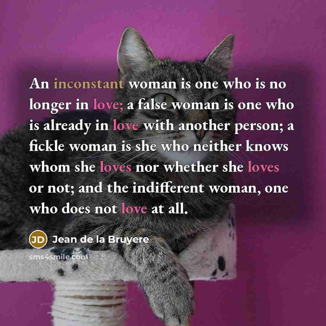 “An inconstant woman is one who is no longer in…” quote by Jean de la Bruyere