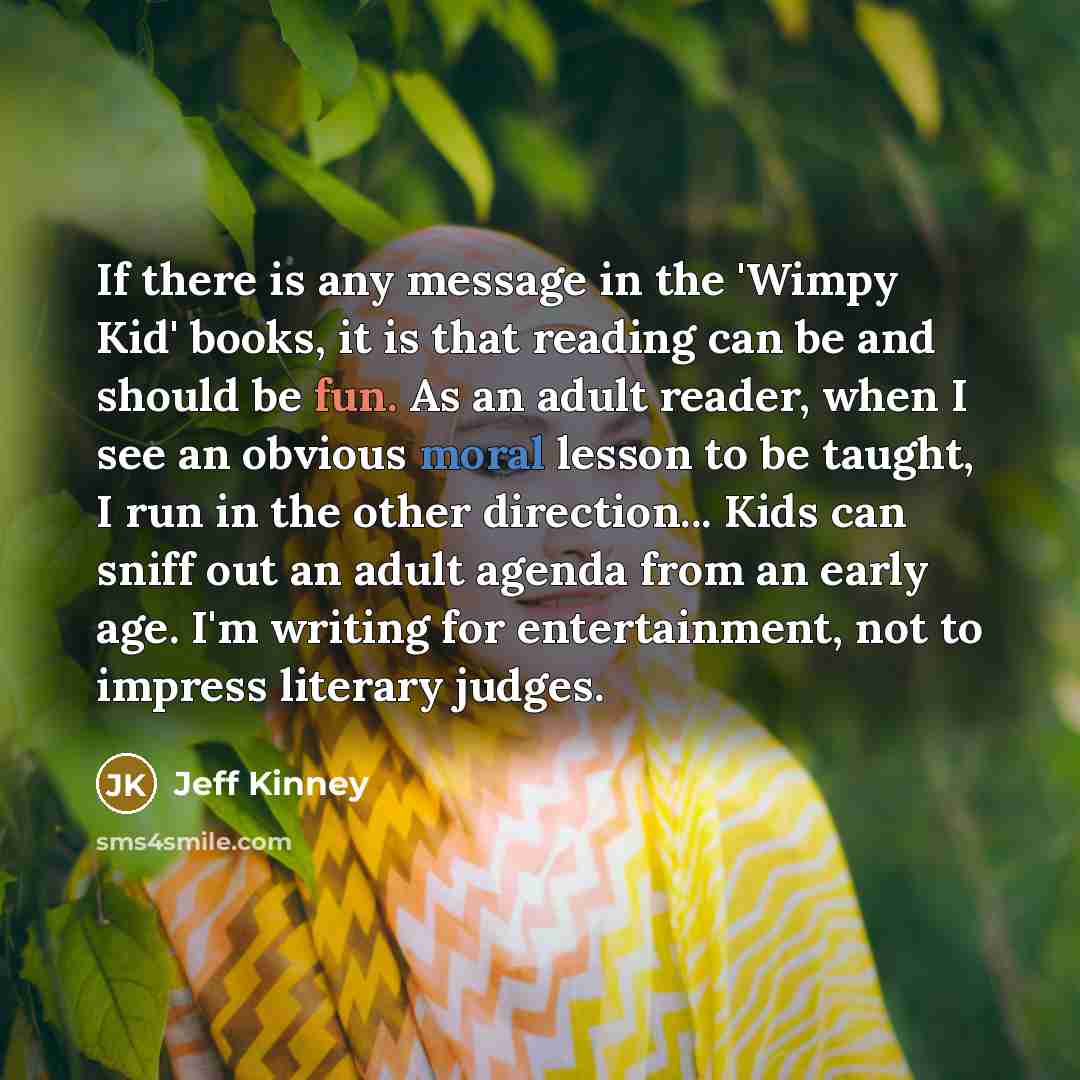 “If there is any message in the 'Wimpy Kid' books,…” quote by Jeff Kinney