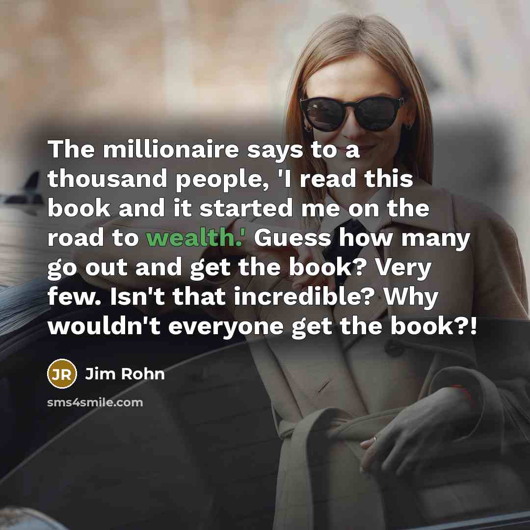 “The millionaire says to a thousand people, 'I read this…” quote by Jim Rohn