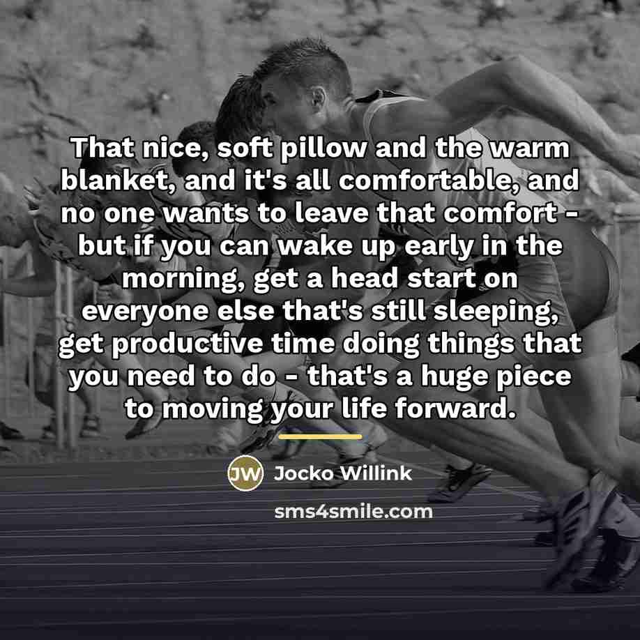 “That nice, soft pillow and the warm blanket, and it's…” quote by Jocko Willink