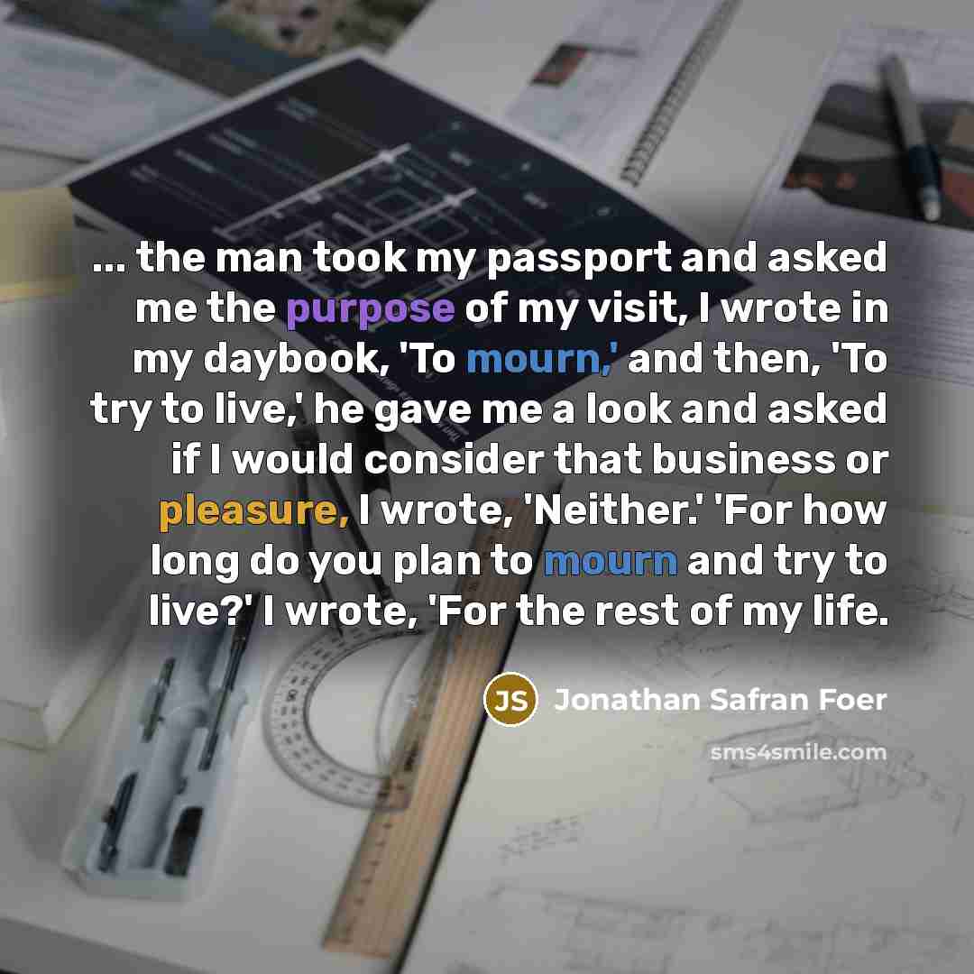 “... the man took my passport and asked me the…” quote by Jonathan Safran Foer