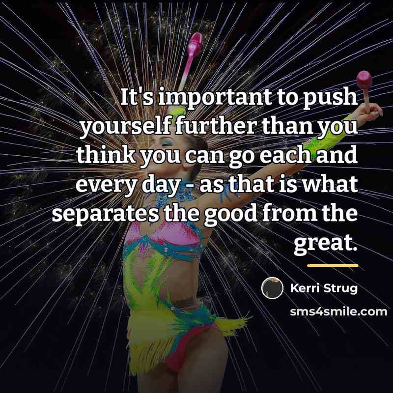 “It's important to push yourself further than you think you…” quote by Kerri Strug