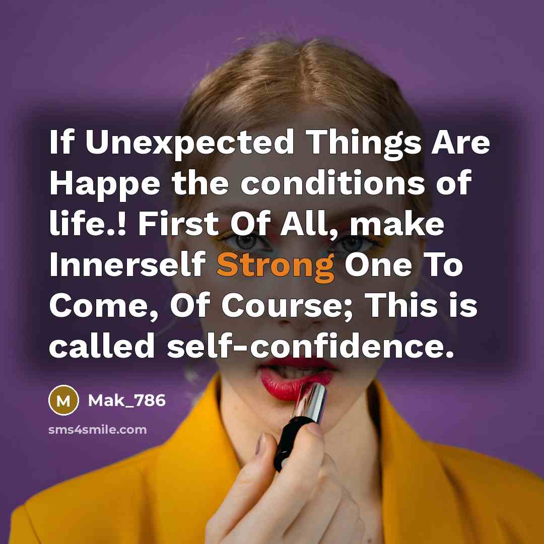 “If Unexpected Things Are Happe the conditions of life.! First…” quote by Mak_786