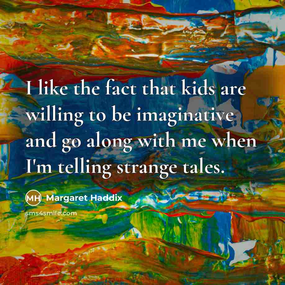 “I like the fact that kids are willing to be…” quote by Margaret Haddix