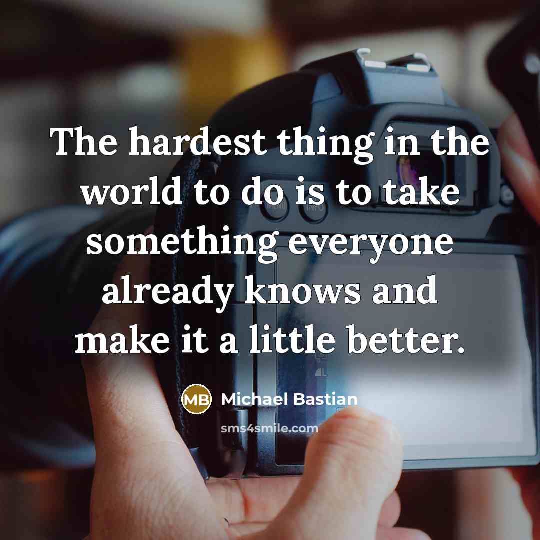 “The hardest thing in the world to do is to…” quote by Michael Bastian