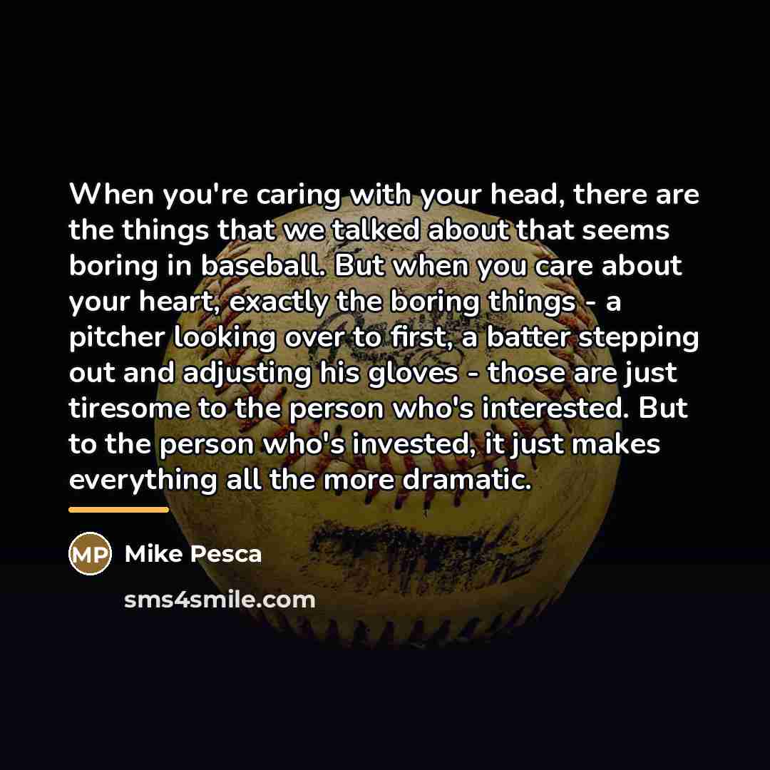 “When you're caring with your head, there are the things…” quote by Mike Pesca