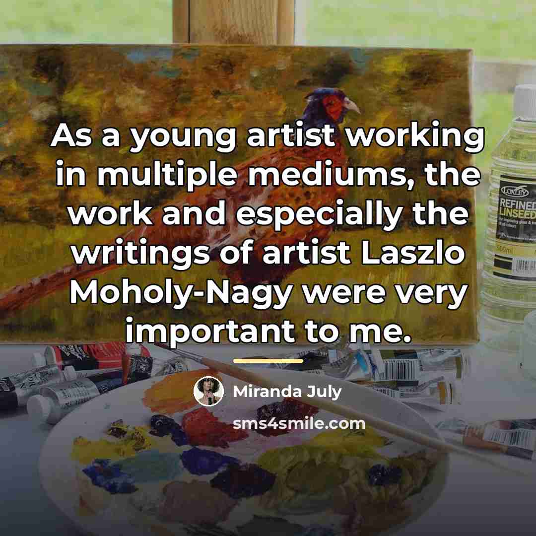 “As a young artist working in multiple mediums, the work…” quote by Miranda July