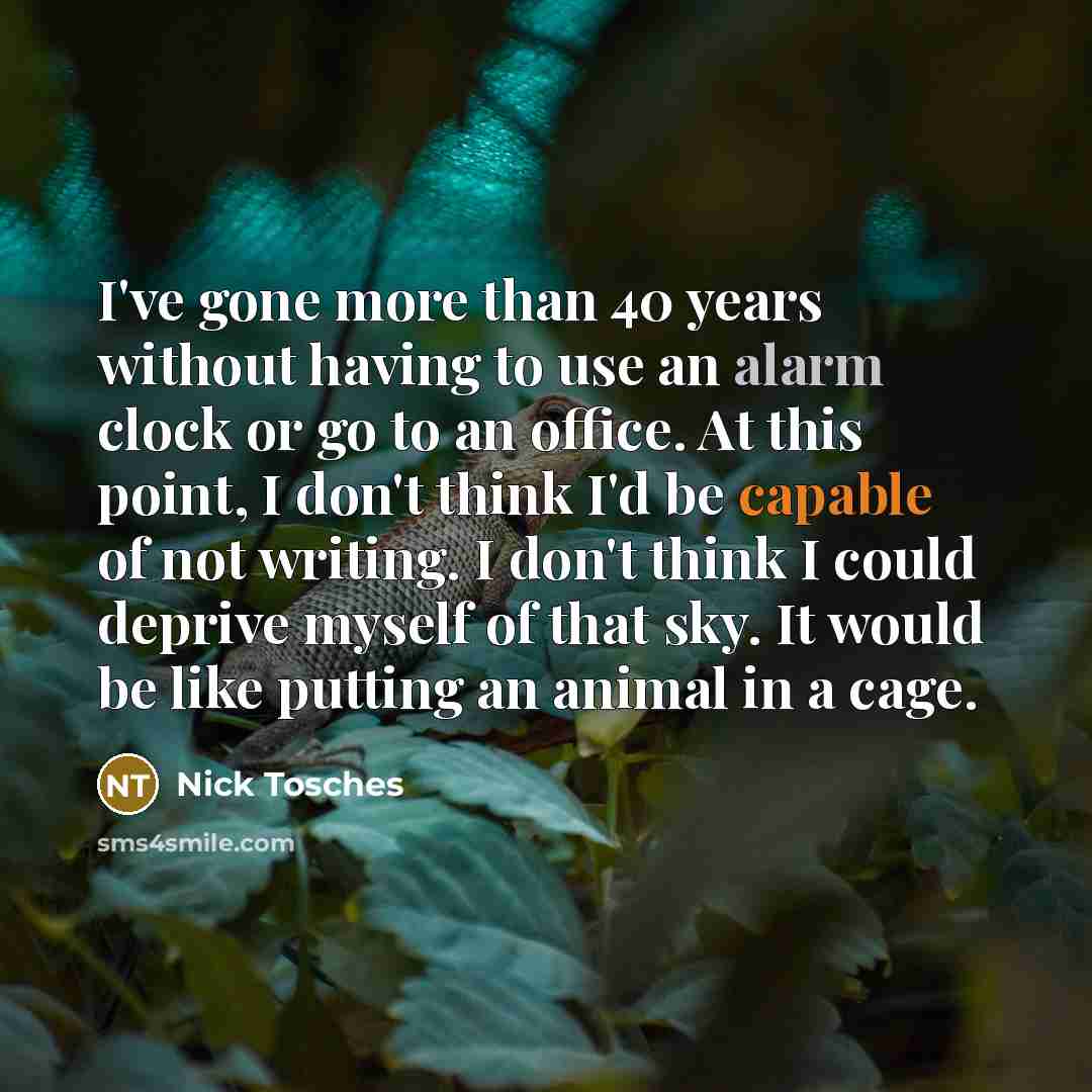 “I've gone more than 40 years without having to use…” quote by Nick Tosches