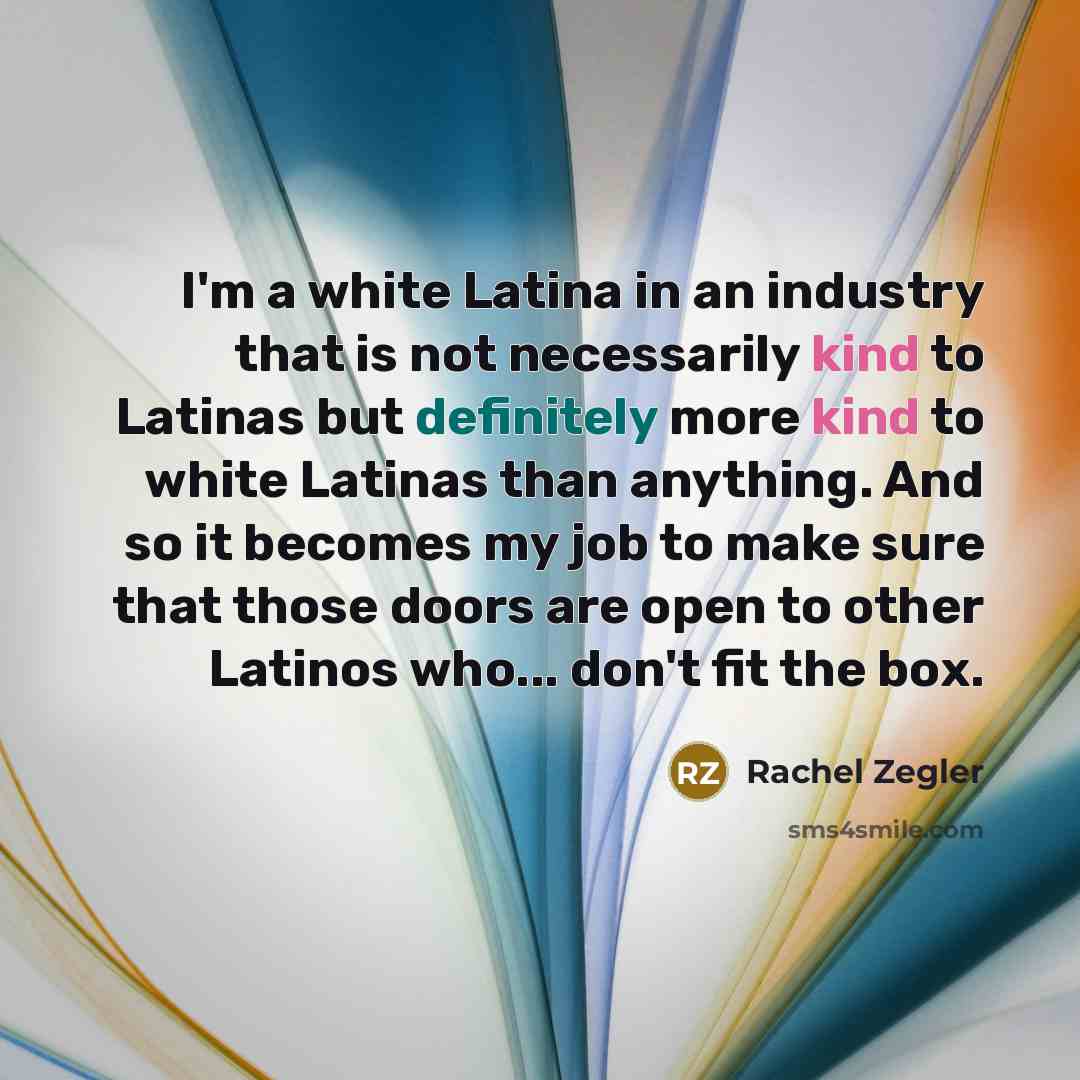 “I'm a white Latina in an industry that is not…” quote by Rachel Zegler