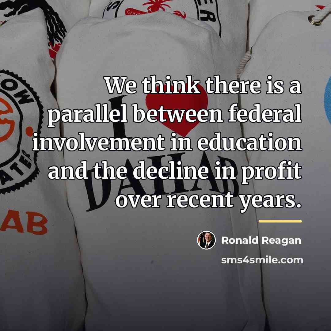 “We think there is a parallel between federal involvement in…” quote by Ronald Reagan