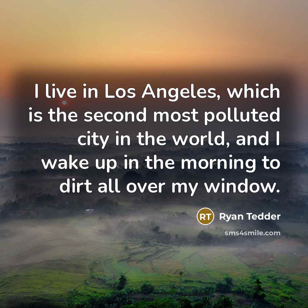 “I live in Los Angeles, which is the second most…” quote by Ryan Tedder
