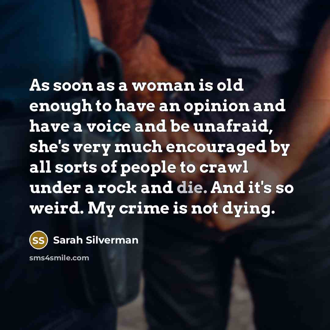 “As soon as a woman is old enough to have…” quote by Sarah Silverman
