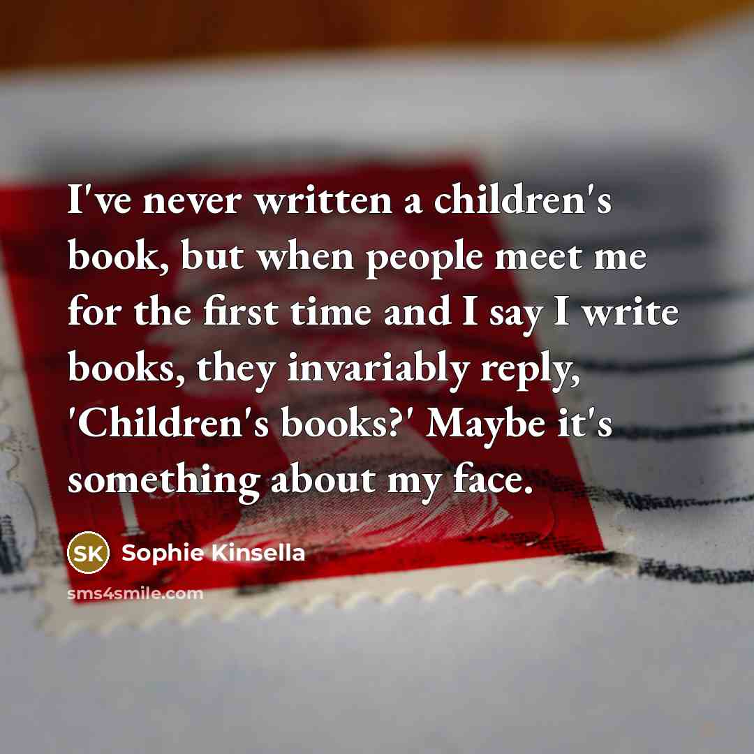 “I've never written a children's book, but when people meet…” quote by Sophie Kinsella