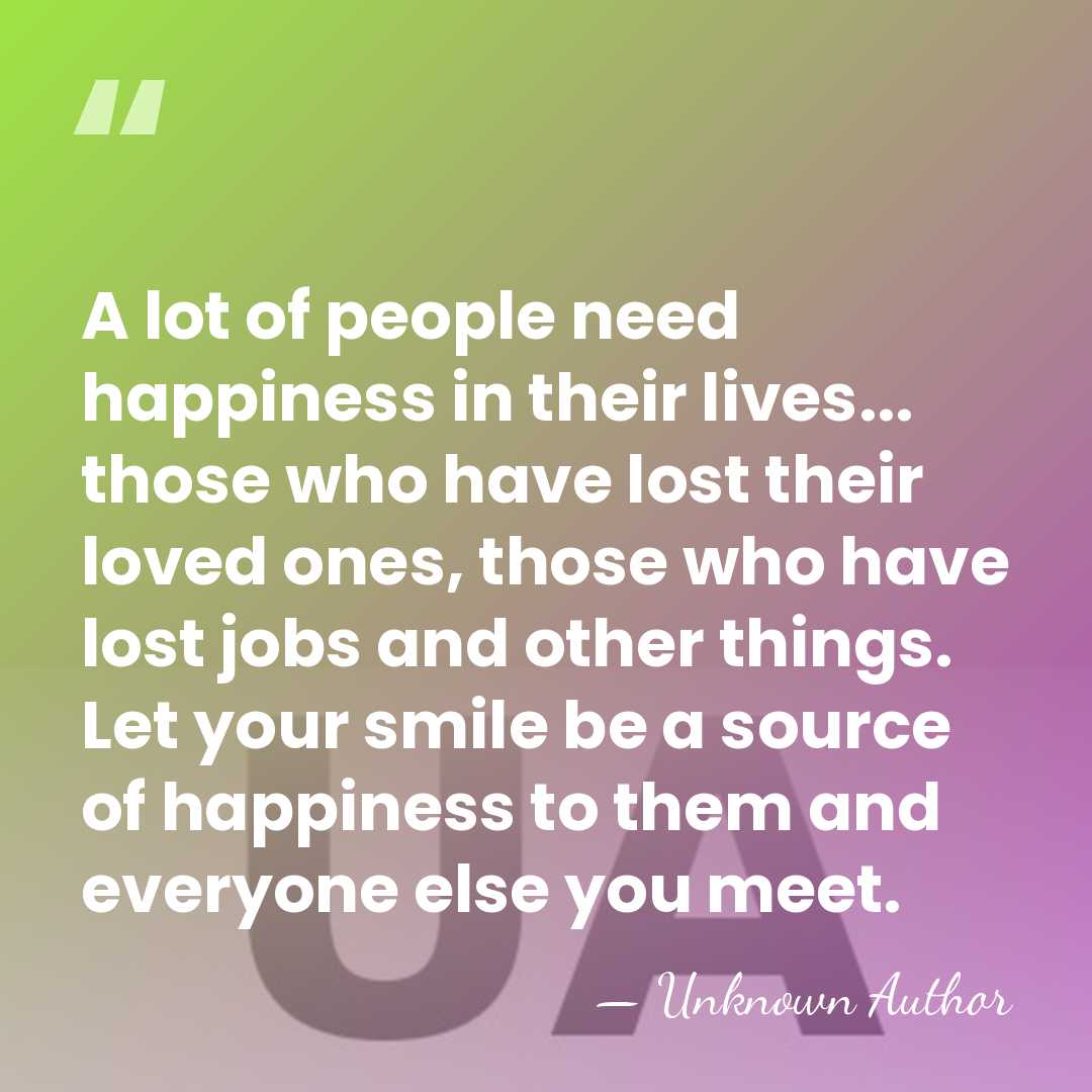 A lot of people need happiness in their lives... those who have&hellip; - Ronald Austin