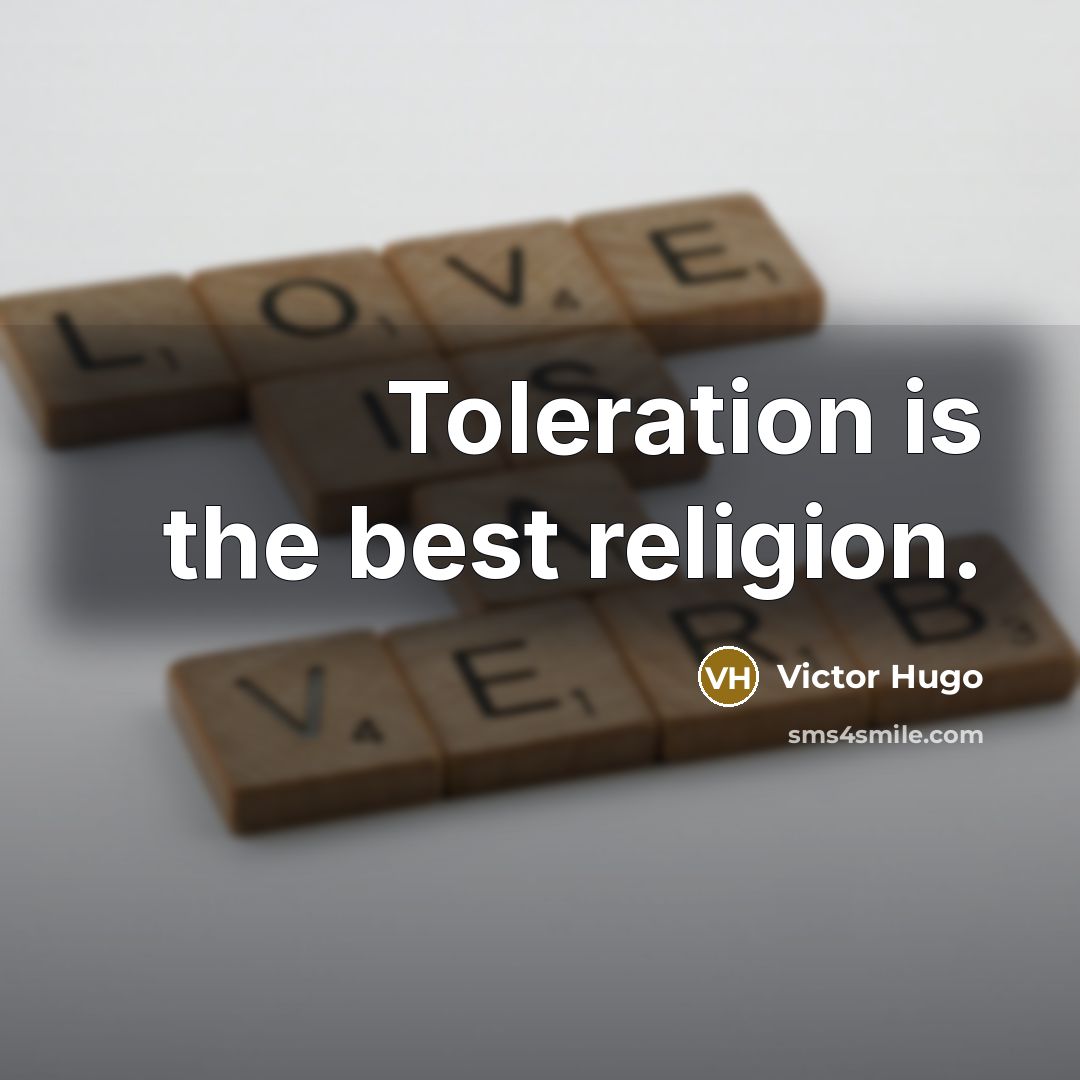 “Toleration is the best religion.…” quote by Victor Hugo