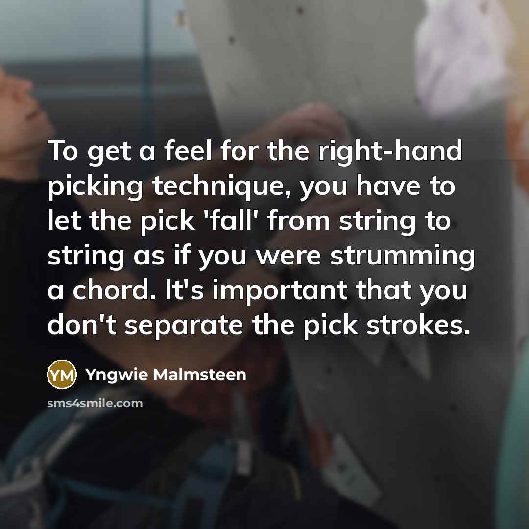 “To get a feel for the right-hand picking technique, you…” quote by Yngwie Malmsteen
