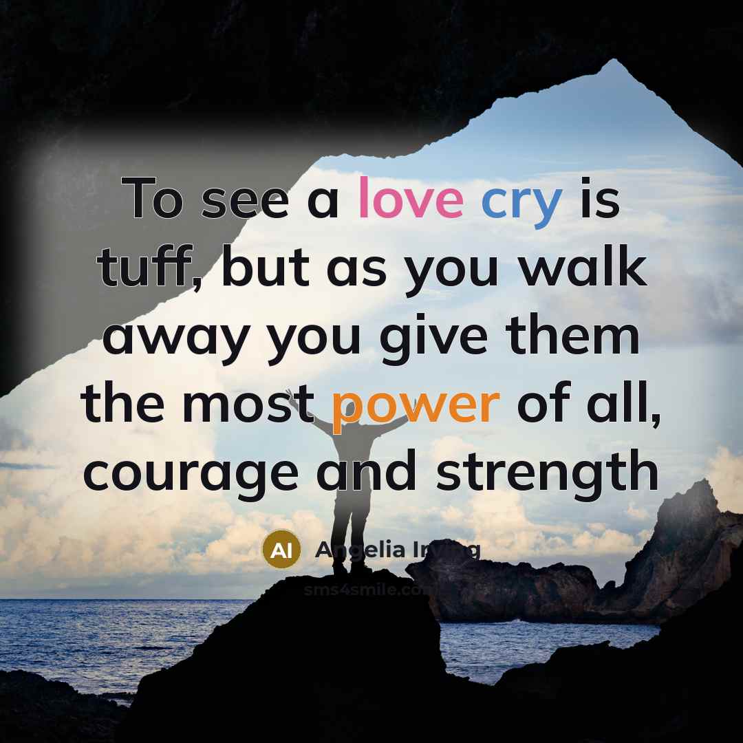 “To see a love cry is tuff, but as you…” quote by Angelia Irving