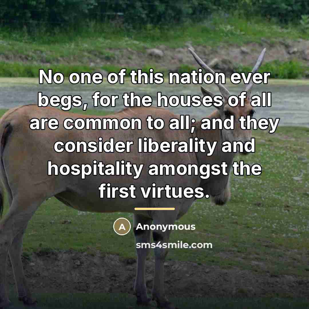 “No one of this nation ever begs, for the houses…” quote by Anonymous