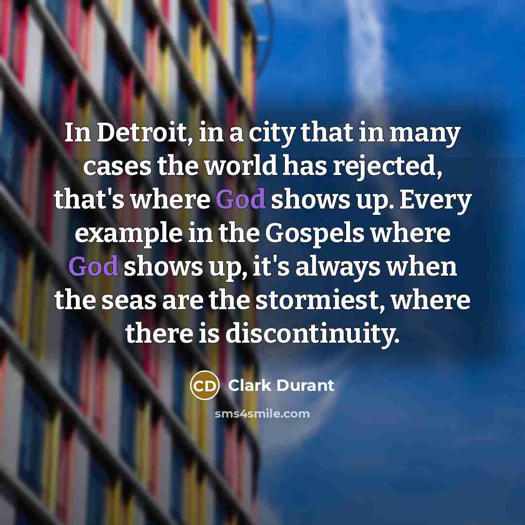 “In Detroit, in a city that in many cases the…” quote by Clark Durant