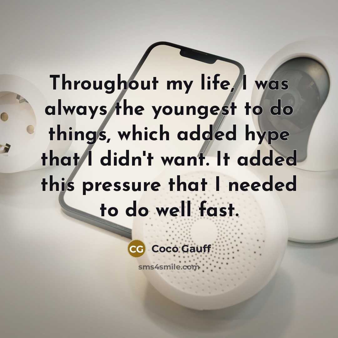 “Throughout my life, I was always the youngest to do…” quote by Coco Gauff