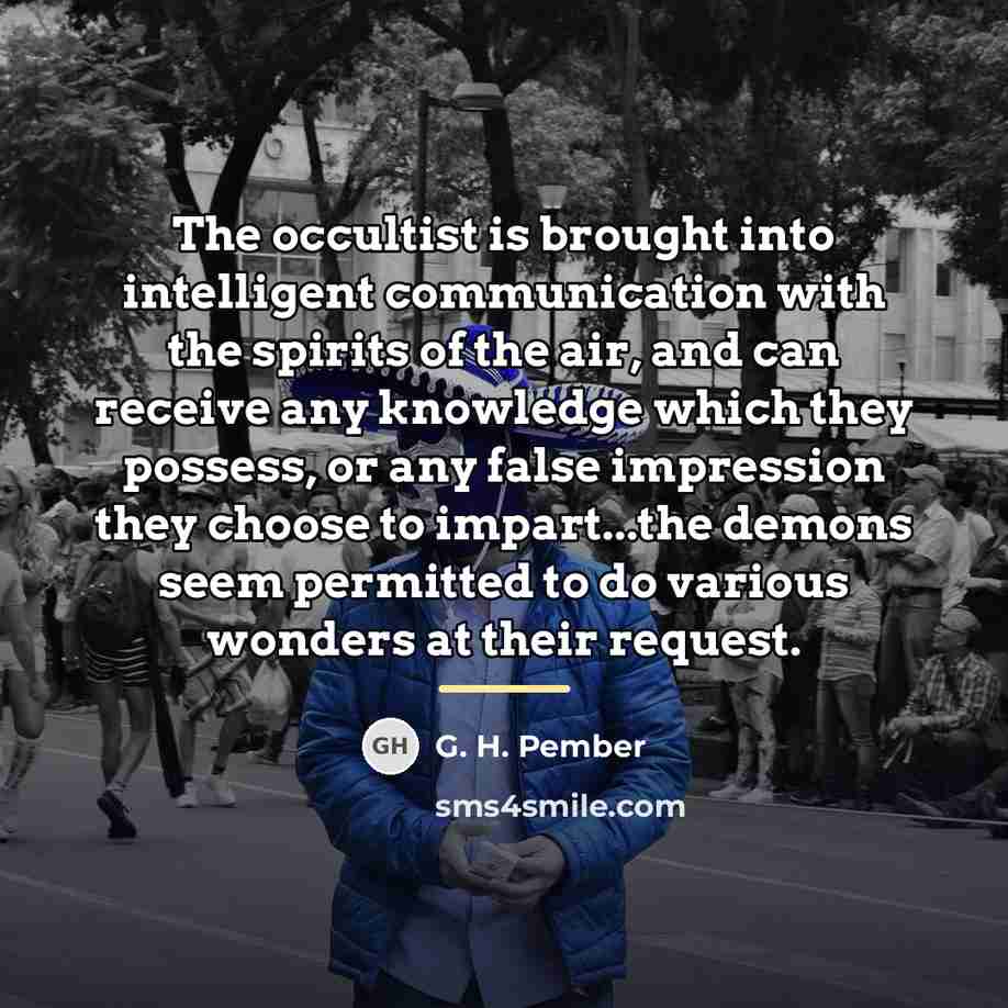 “The occultist is brought into intelligent communication with the spirits…” quote by Anonymous