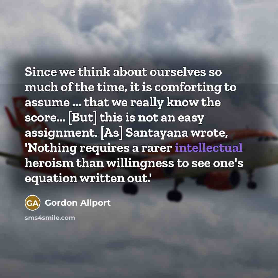 “Since we think about ourselves so much of the time,…” quote by Gordon Allport