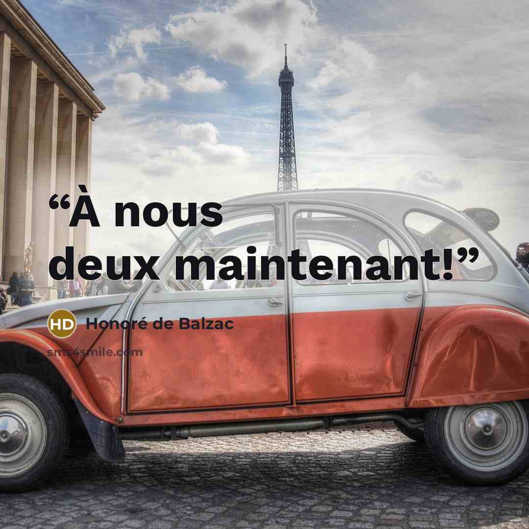 “À nous deux maintenant!” quote by Honoré de Balzac